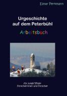 Urgeschichte auf dem Peterbühl di Elmar Perkmann edito da Books on Demand