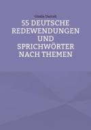 55 deutsche Redewendungen und Sprichwörter nach Themen di Gisela Darrah edito da Books on Demand