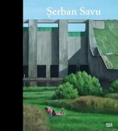 Serban Savu di David Cohen edito da Hatje Cantz