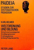Weltordnung und Bildung di Karl Helmer edito da Lang, Peter GmbH