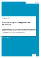 Revitalisierung denkmalgeschützter Immobilien di Andreas Hirt edito da Diplom.de
