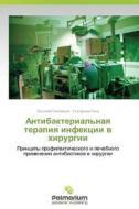Antibakterial'naya Terapiya Infektsii V Khirurgii di Siplivyy Vasiliy, Kon' Ekaterina edito da Palmarium Academic Publishing