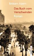 Das Buch vom Verschwinden di Ibtisam Azem edito da Lenos Verlag