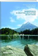 Orte der Kraft - Gotthard di Andrea Fischbacher edito da Werd Weber Verlag AG