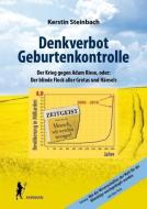 Denkverbot Geburtenkontrolle di Kerstin Steinbach edito da Ahriman- Verlag GmbH