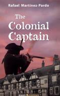 The Colonial Captain di Rafael Martínez-Pardo edito da novum publishing