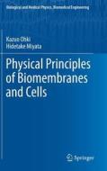Physical Principles of Biomembranes and Cells di Kazuo Ohki, Hidetake Miyata edito da Springer-Verlag GmbH