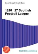 1926 27 Scottish Football League edito da Book On Demand Ltd.