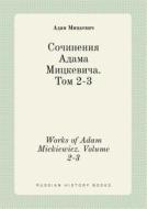 Works Of Adam Mickiewicz. Volume 2-3 di Adam Mitskevich edito da Book On Demand Ltd.