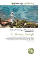 St. Simons, Georgia di Frederic P Miller, Agnes F Vandome, John McBrewster edito da Alphascript Publishing