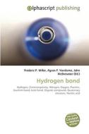 Hydrogen bond di Frederic P Miller, Agnes F Vandome, John McBrewster edito da Alphascript Publishing