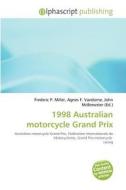 1998 Australian Motorcycle Grand Prix edito da Betascript Publishing