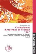 Championnat D\'argentine De Football 1937 edito da Brev Publishing