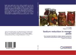 Sodium reduction in mango pickle di Arghya Mani, Prodyut Kumar Paul edito da LAP Lambert Academic Publishing