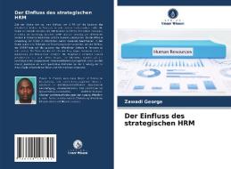 Der Einfluss des strategischen HRM di Zawadi George edito da Verlag Unser Wissen