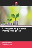 Clonagem de plantas: Micropropagação di Vilas Parmar, Yogesh Jasrai edito da Edições Nosso Conhecimento