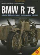 BMW R 75: And Other BMW Motorcycles in the German Army in 1930 1945 di Lukasz Gladysiak edito da KAGERO