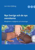 Nya Sverige och de nya svenskarna di Lars-Arne Sjöberg edito da Books on Demand