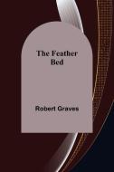 The Feather Bed di Robert Graves edito da Alpha Editions