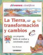 La Tierra, Transformacion y Cambios di Pam Robson edito da PANAMERICANA PUB LLC