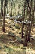 Rerooted in Jerusalem: Recollections of a Poet and Scientist di Asenath Petrie edito da Jewish Life Stories