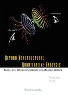 Beyond Nonstructural Quantitative Analysis: Blown-ups, Spinning Currents And Modern Science di Lin Yi edito da World Scientific
