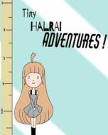 Tiny Halrai Adventures di Halrai edito da Blurb