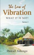 The Law of Vibration di Daniel Adongo edito da Daniel Adongo