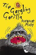 The Gargling Gorilla di Margaret Mahy edito da Harpercollins Publishers
