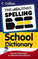 The Times Spelling Bee School Dictionary edito da Harpercollins Publishers