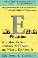 The E-Myth Physician di Michael E. Gerber edito da HarperCollins Publishers Inc