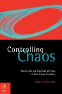 Controlling Chaos: Theoretical and Practical Methods in Non-Linear Dynamics di Tomasz Kapitaniak edito da ELSEVIER