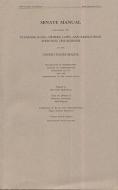 Senate Manual 2008: Containing the Standing Rules, Orders, Laws, and Resolutions Affecting the Business of the United St edito da GOVERNMENT PRINTING OFFICE