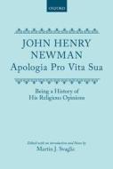 Apologia Pro Vita Sua di Cardinal John Henry Newman edito da Oxford University Press