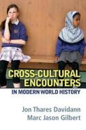 Cross-Cultural Encounters in Modern World History Plus Mysearchlab with Etext -- Access Card Package di Jon T. Davidann, Marc Jason Gilbert edito da Pearson