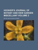 Hooker's Journal Of Botany And Kew Garden Miscellany (volume 2) di Sir William Jackson Hooker edito da General Books Llc