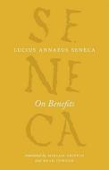 Seneca, L: On Benefits di Lucius Annaeus Seneca edito da The University of Chicago Press