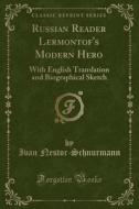 Russian Reader Lermontof's Modern Hero: di I NESTOR-SCHNURMANN edito da Lightning Source Uk Ltd