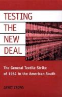 The General Textile Strike Of 1934 In The American South di Janet Irons edito da University Of Illinois Press
