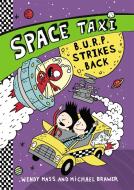 Space Taxi: B.U.R.P. Strikes Back di Wendy Mass, Michael Brawer edito da Little, Brown & Company