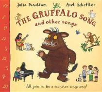 The Gruffalo Song And Other Songs di Julia Donaldson edito da Pan Macmillan
