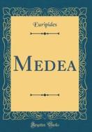 Medea (Classic Reprint) di Euripides edito da Forgotten Books