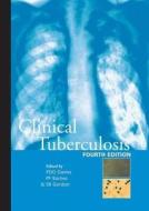 Clinical Tuberculosis di Peter D. Davies, Peeter Barnes, Stephen B. Gordon edito da Taylor & Francis Ltd