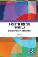 Under The Bisexual Umbrella edito da Taylor & Francis Ltd