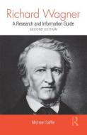 Richard Wagner di Michael Saffle edito da Routledge