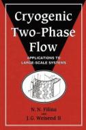 Cryogenic Two-Phase Flow di N. N. Filina, John II Weisend edito da Cambridge University Press
