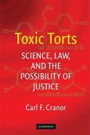 Toxic Torts di Carl F. Cranor edito da Cambridge University Press