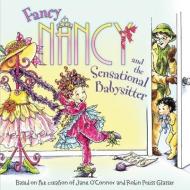 Fancy Nancy and the Sensational Babysitter di Jane O'Connor edito da TURTLEBACK BOOKS