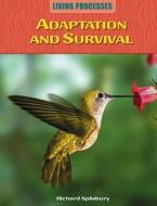 Adaptation And Survival di Paul Harrison, Carol Ballard, Richard Spilsbury, Louise Spilsbury edito da Hachette Children\'s Books
