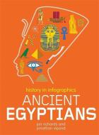 History in Infographics: Ancient Egyptians di Jon Richards edito da Hachette Children's Group
